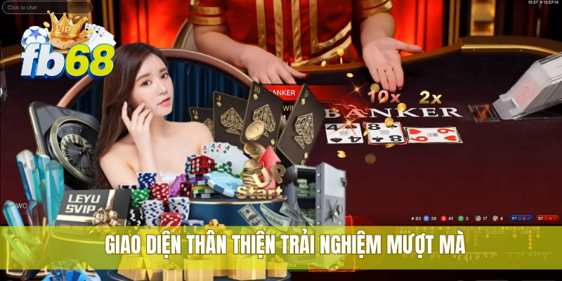 FB68 43 Giao diện thân thiện trải nghiệm mượt mà
